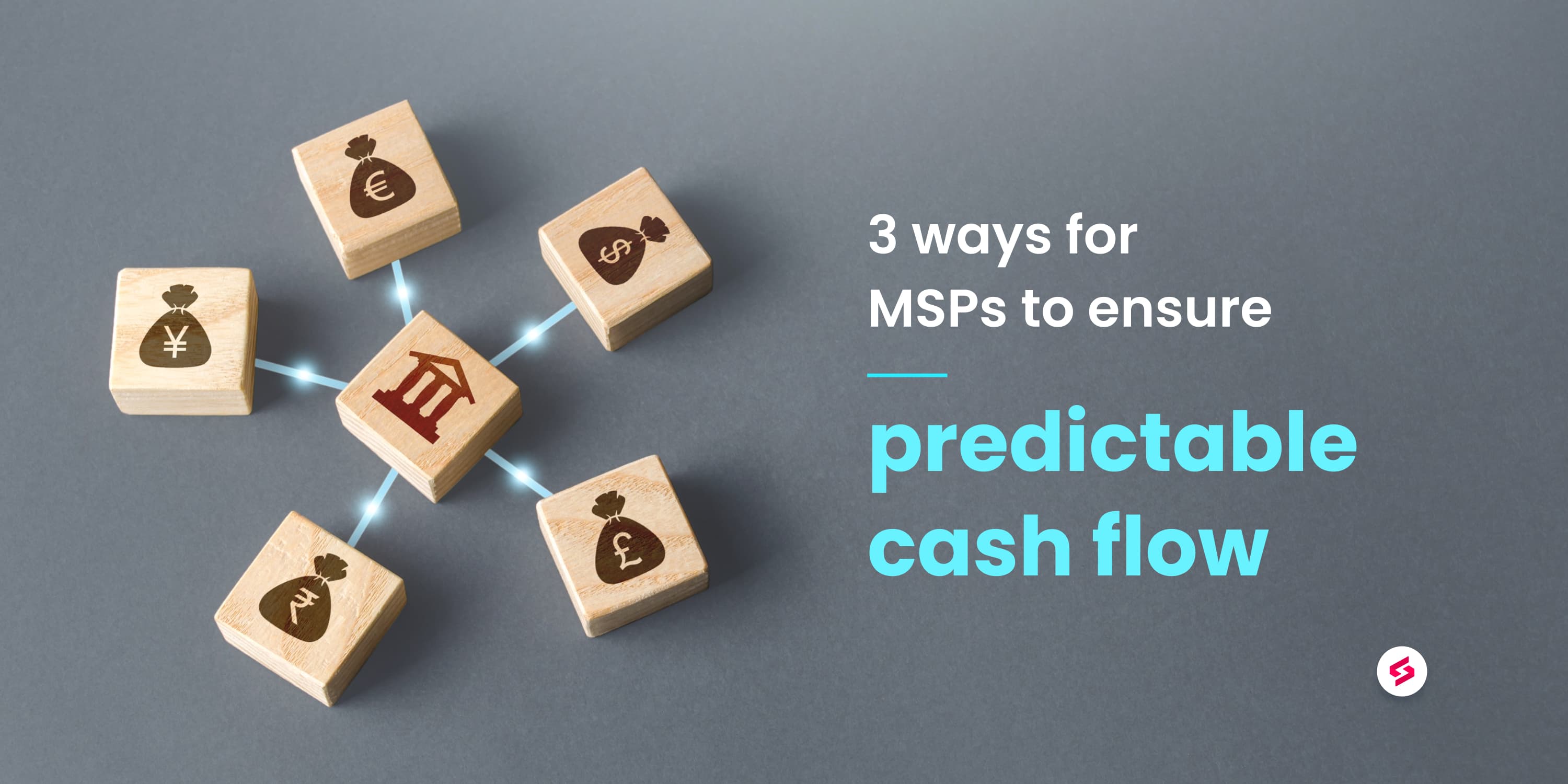 3 ways for MSPs to ensure predictable cash flow.jpg