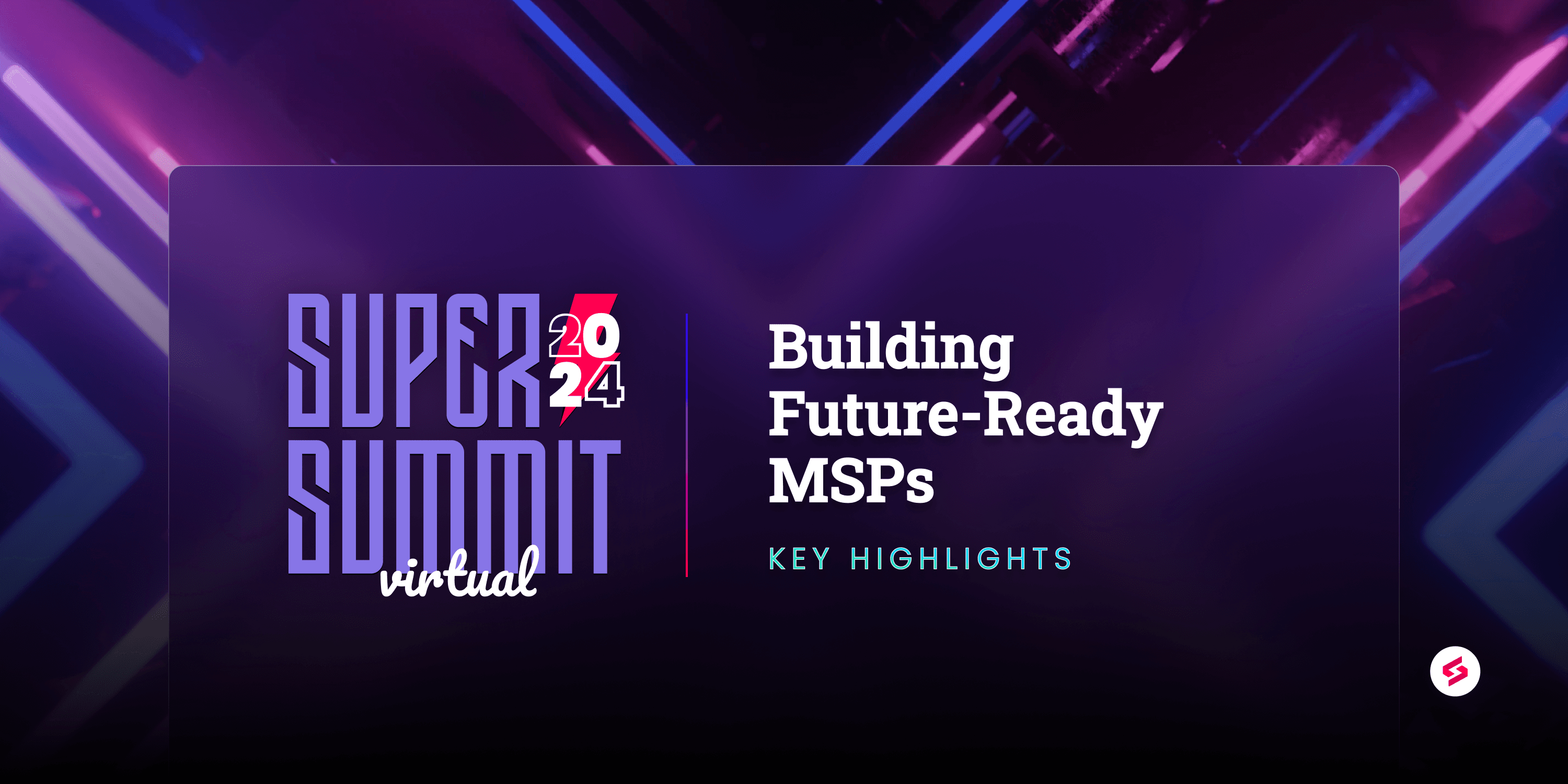 Blog Insights from SuperSummit Virtual ‘24-01.png