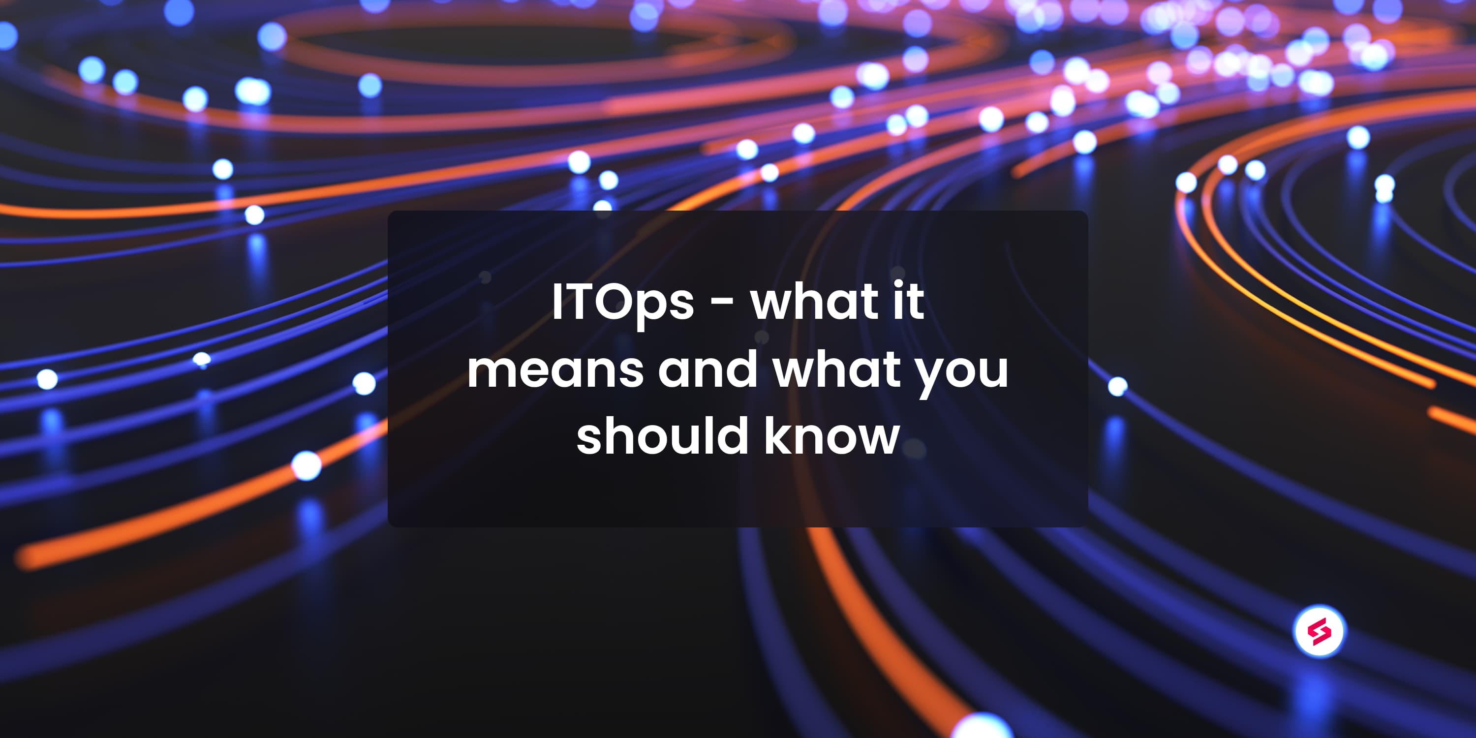 ITOps-20--20what-20it-20means-20and-20what-20you-20should-20know.jpg