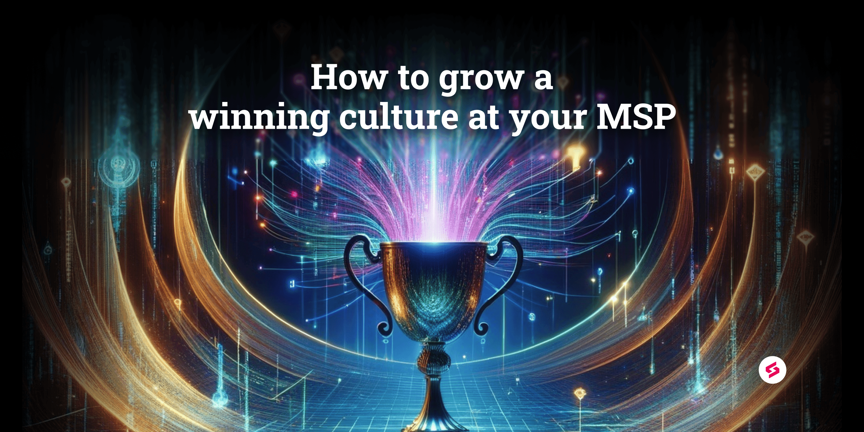 How to grow a winning culture at your MSP (3) (1).png