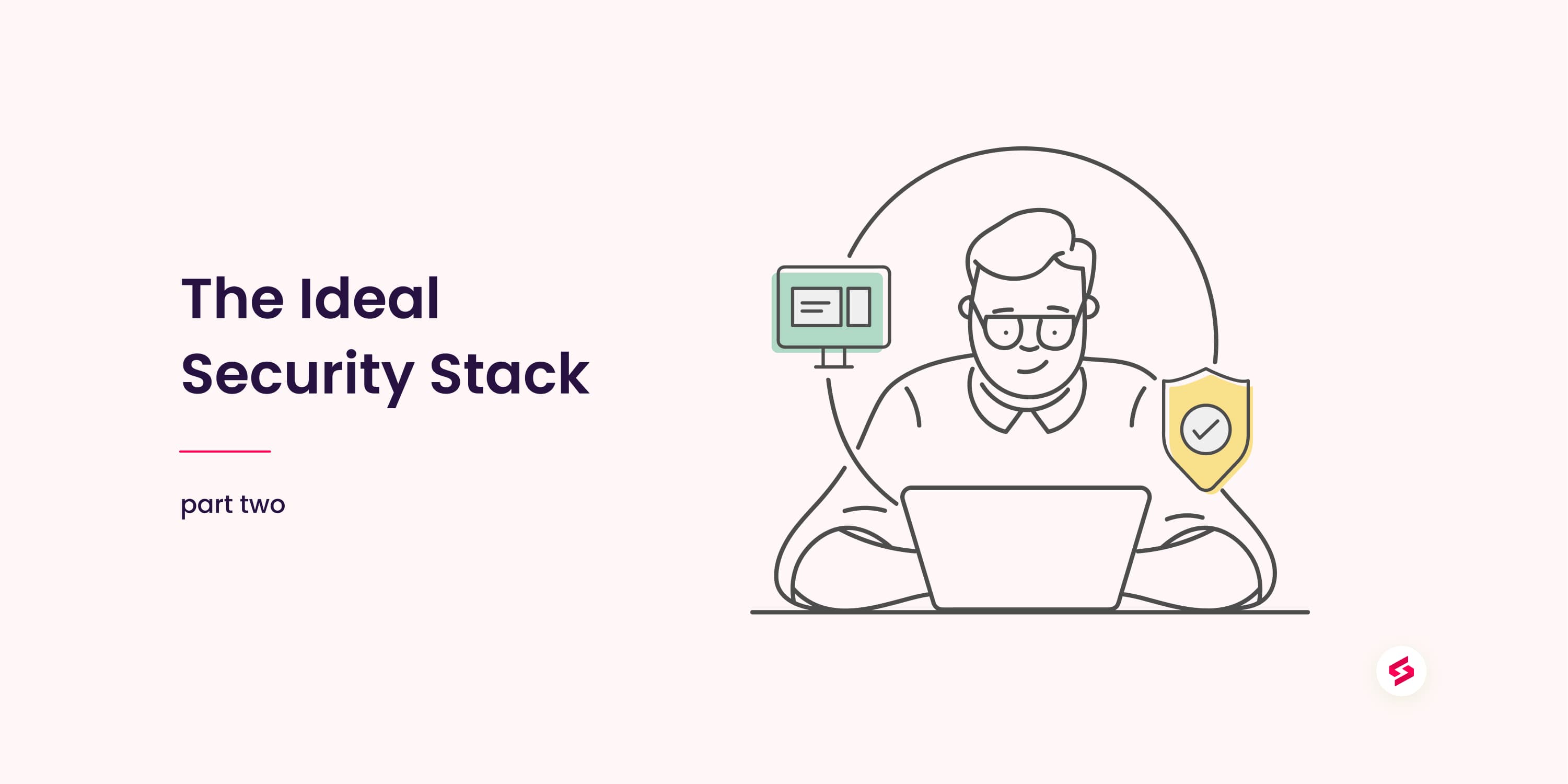The Ideal Security Stack - Part two.jpg