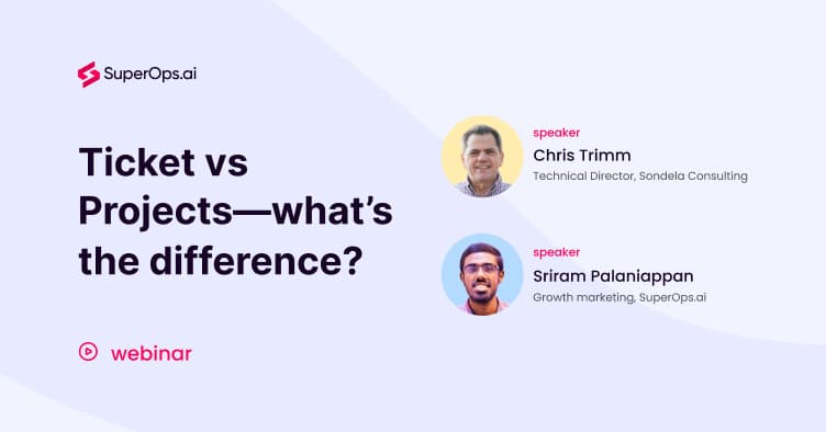 Tickets vs Projects—what’s the difference? 