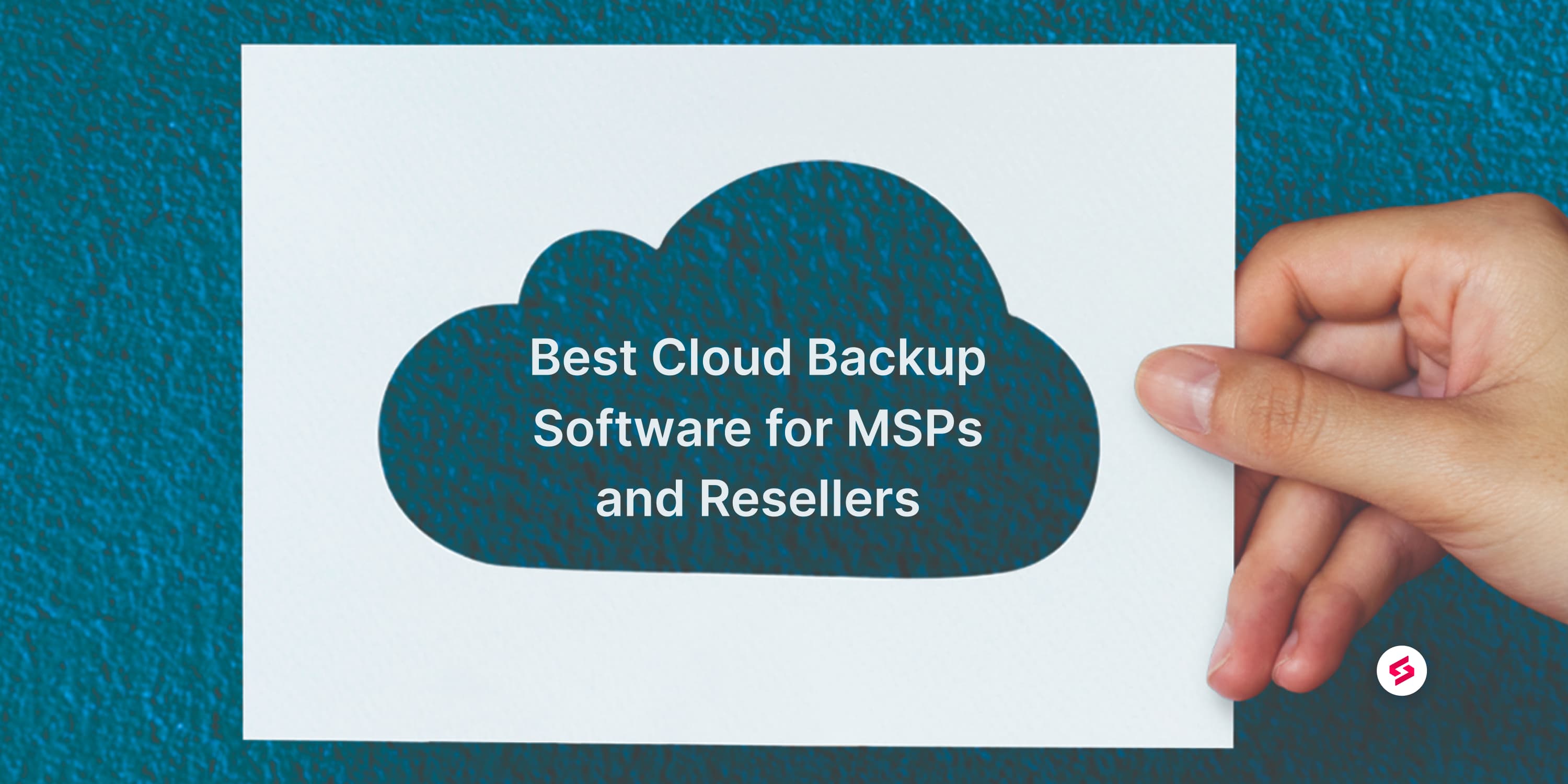 Best Cloud Backup Softwares for MSP and Resellers.jpg
