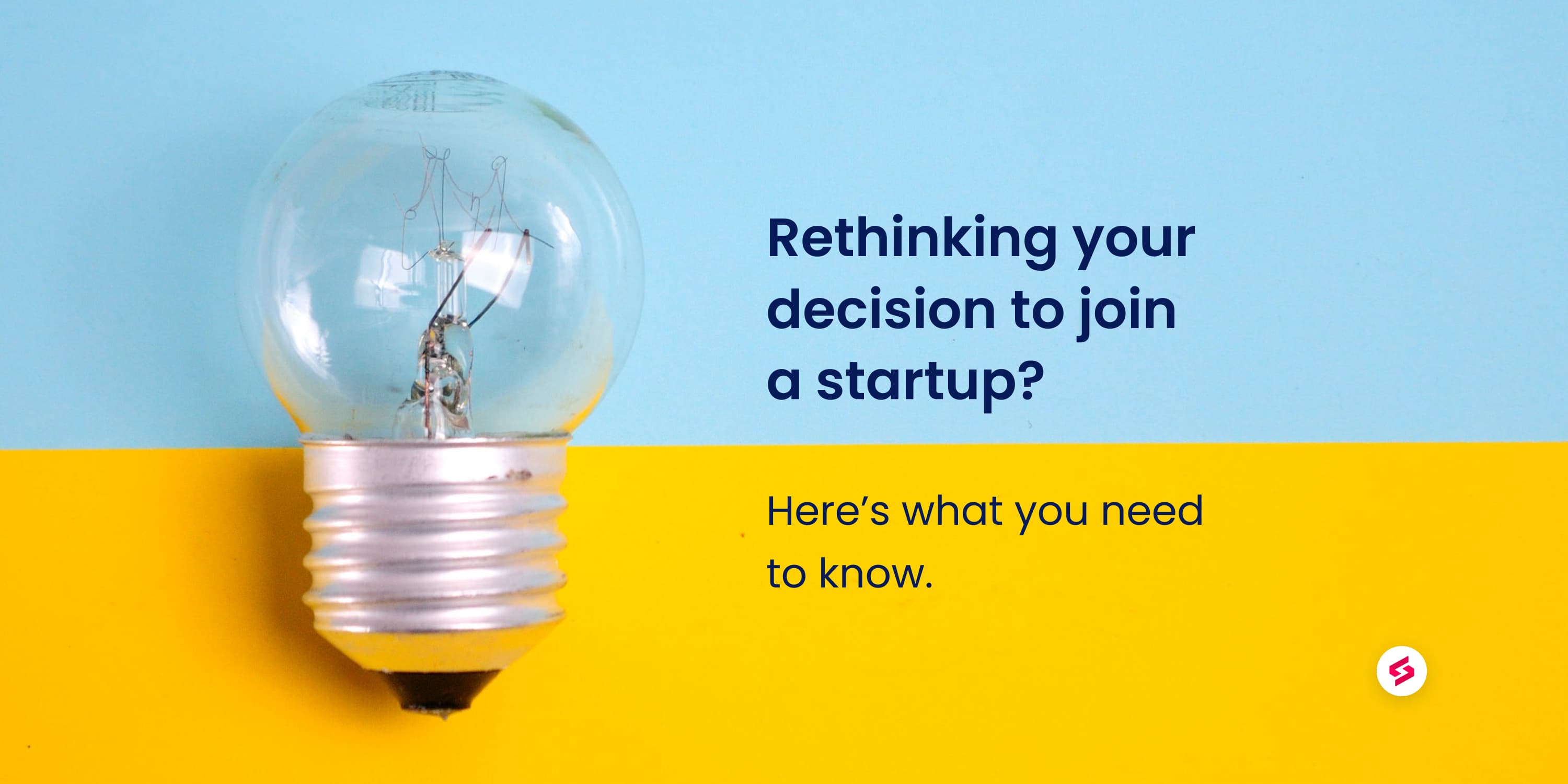 Rethinking your decision to join a startup_ Here-s what you need to know