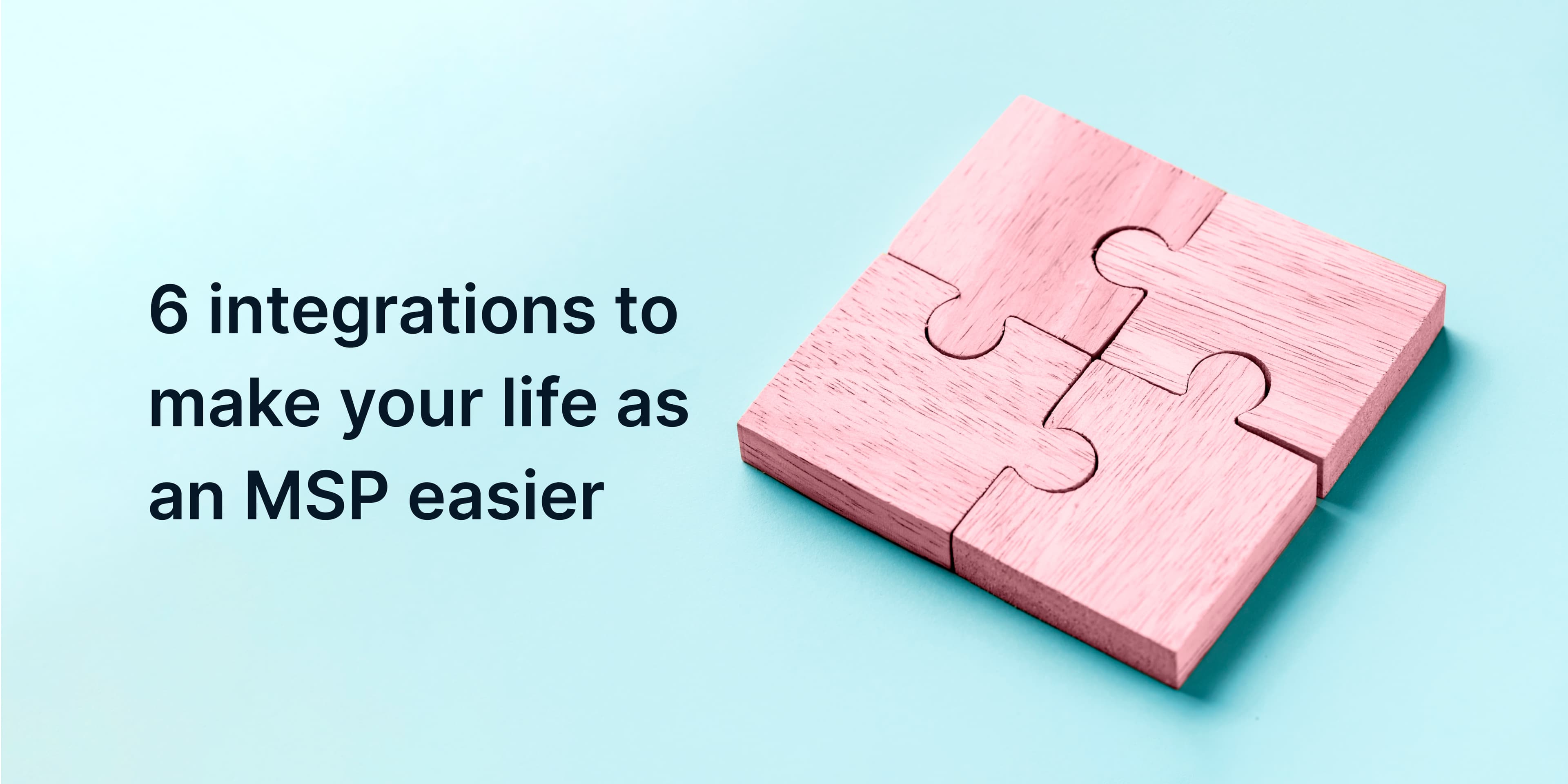 6 SuperOps.ai integrations to make your life as an MSP easier.jpg