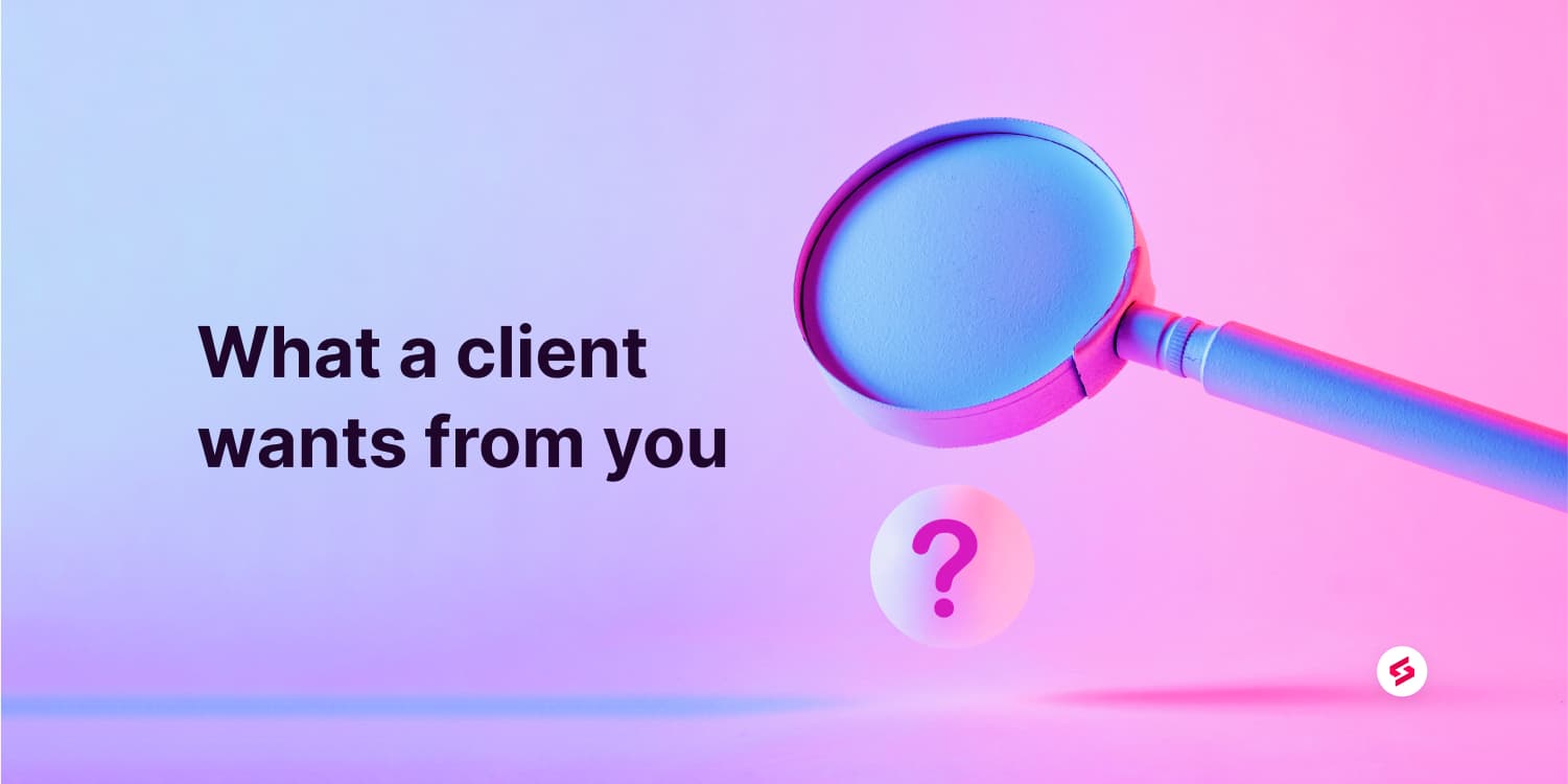 What a client wants from you.jpg