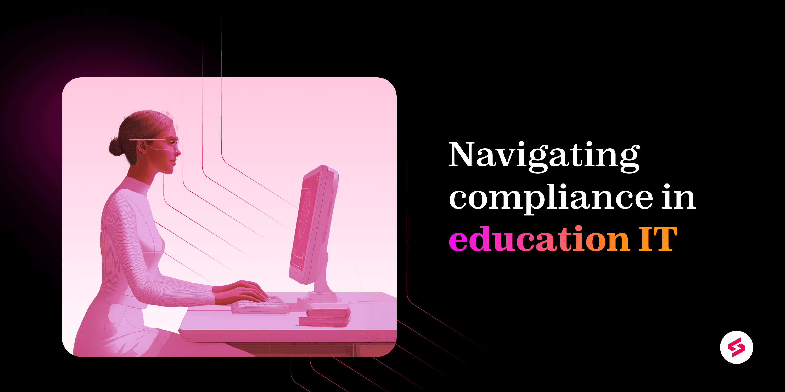 Navigating compliance in education IT