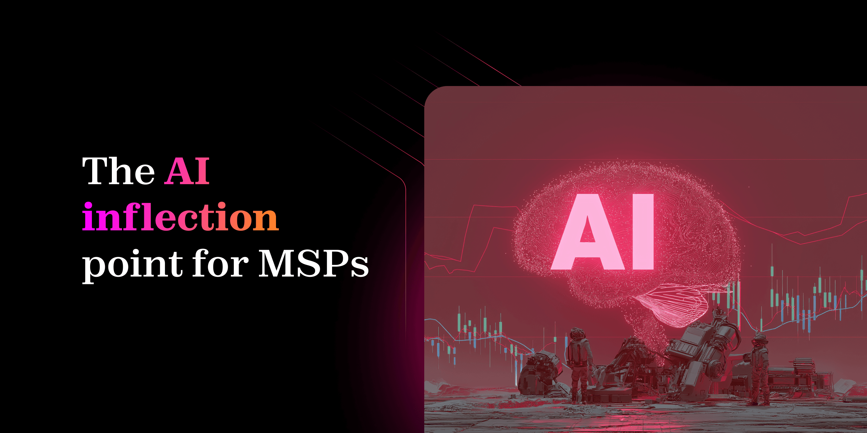 The AI inflection point for MSPs