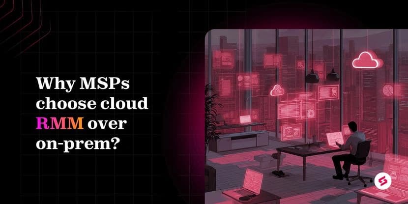 Cloud-based RMM vs on-prem: What is best for MSPs and IT teams