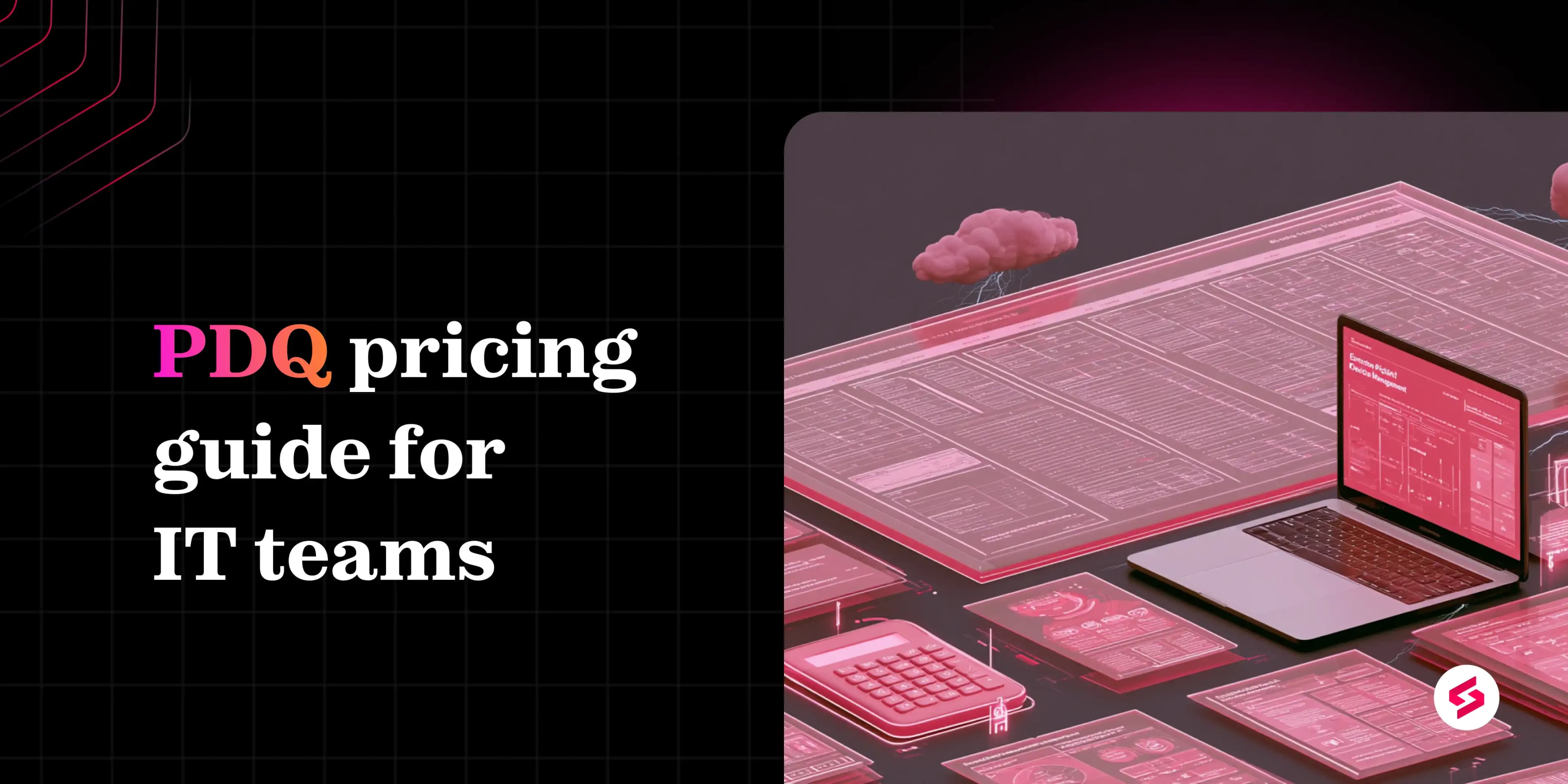 Guide to help IT teams understand PDQ pricing
