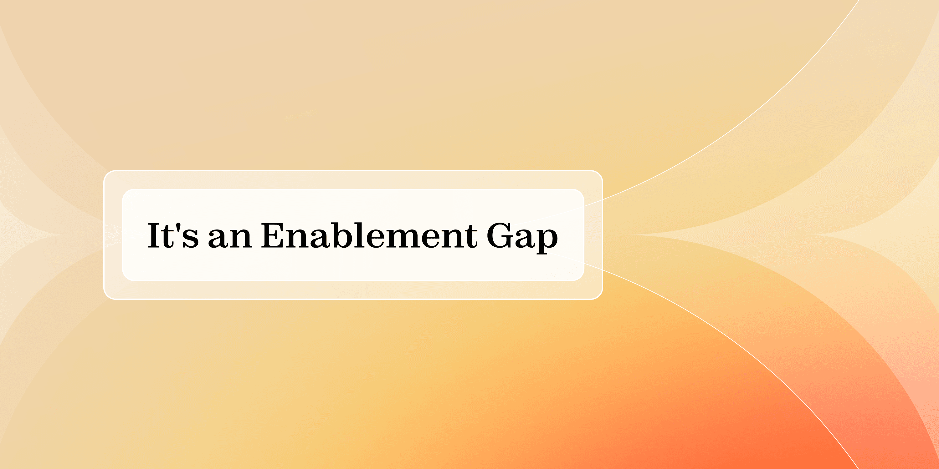 Enablement gap blog.png