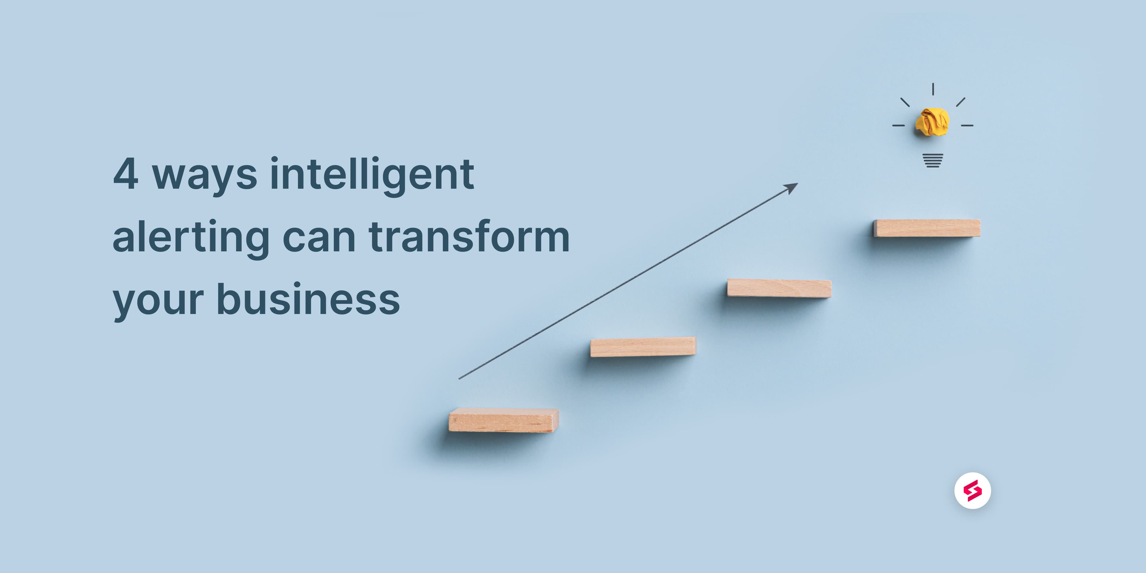 4 ways intelligent alerting can transform your business.jpg