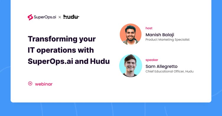 Transforming your IT operations with SuperOps.ai and Hudu.jpg