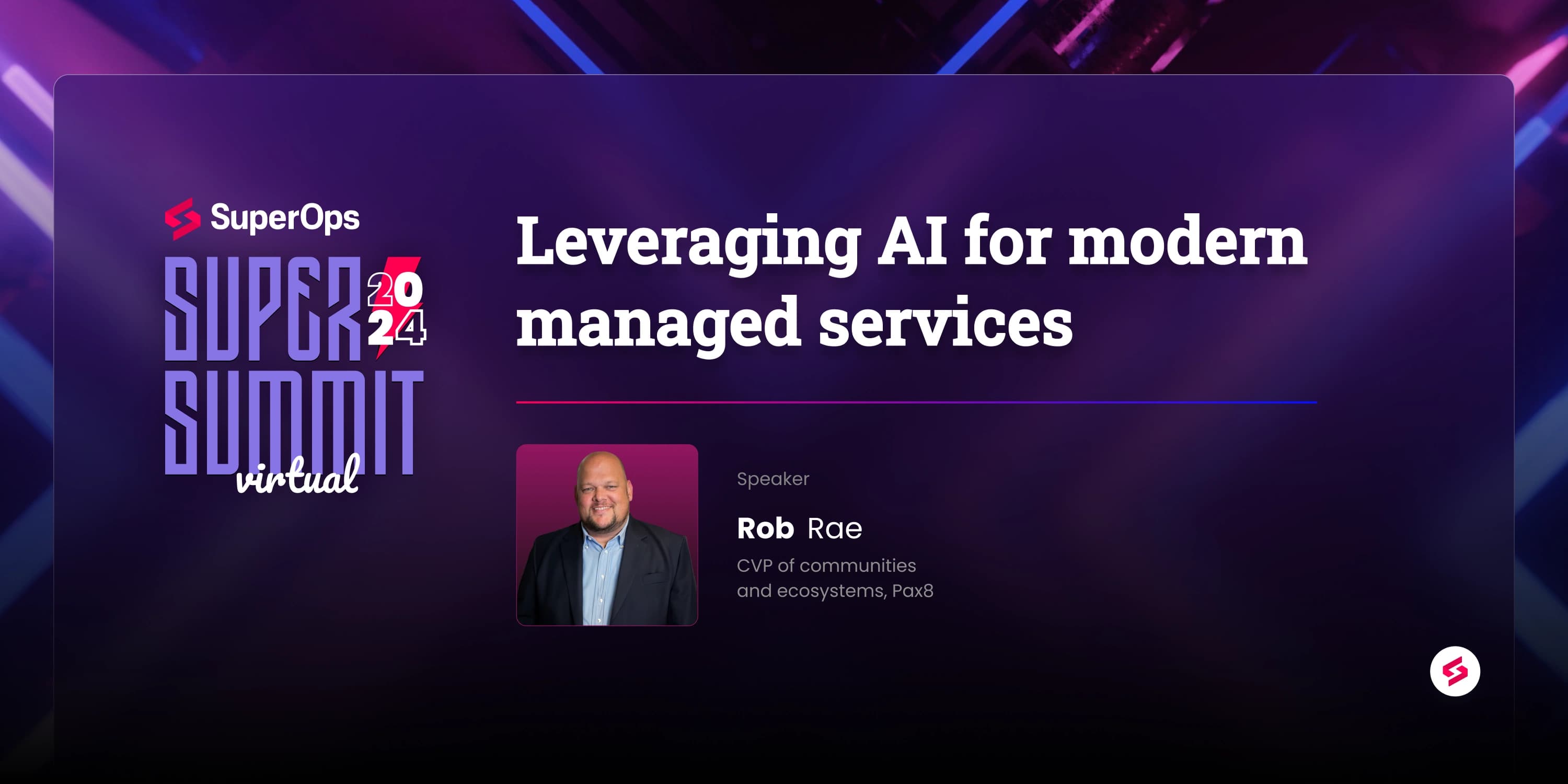 Blog - Leveraging AI for modern managed services - SuperSummit Virtual ‘24.png