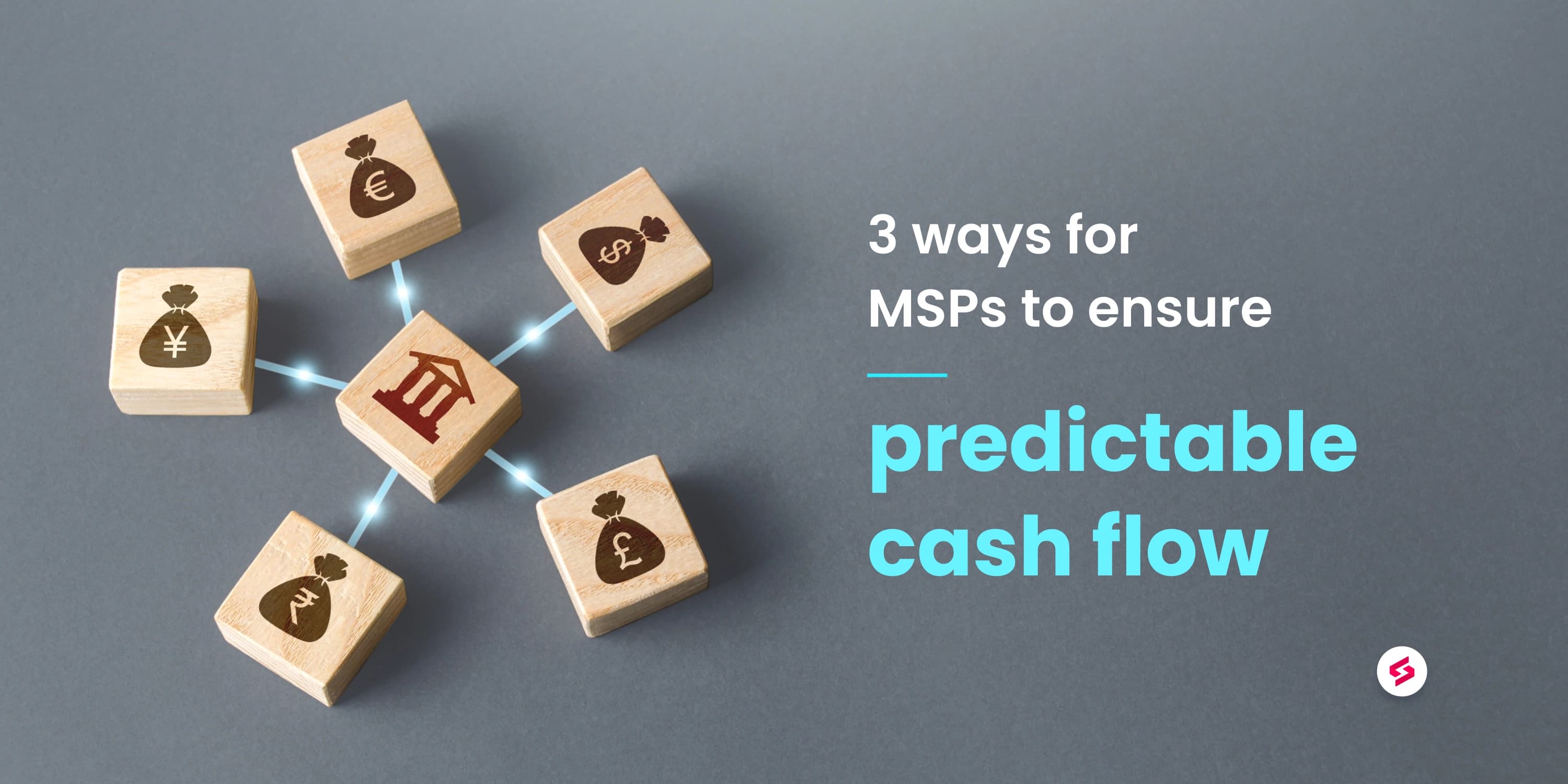 3 ways for MSPs to ensure predictable cash flow.jpg