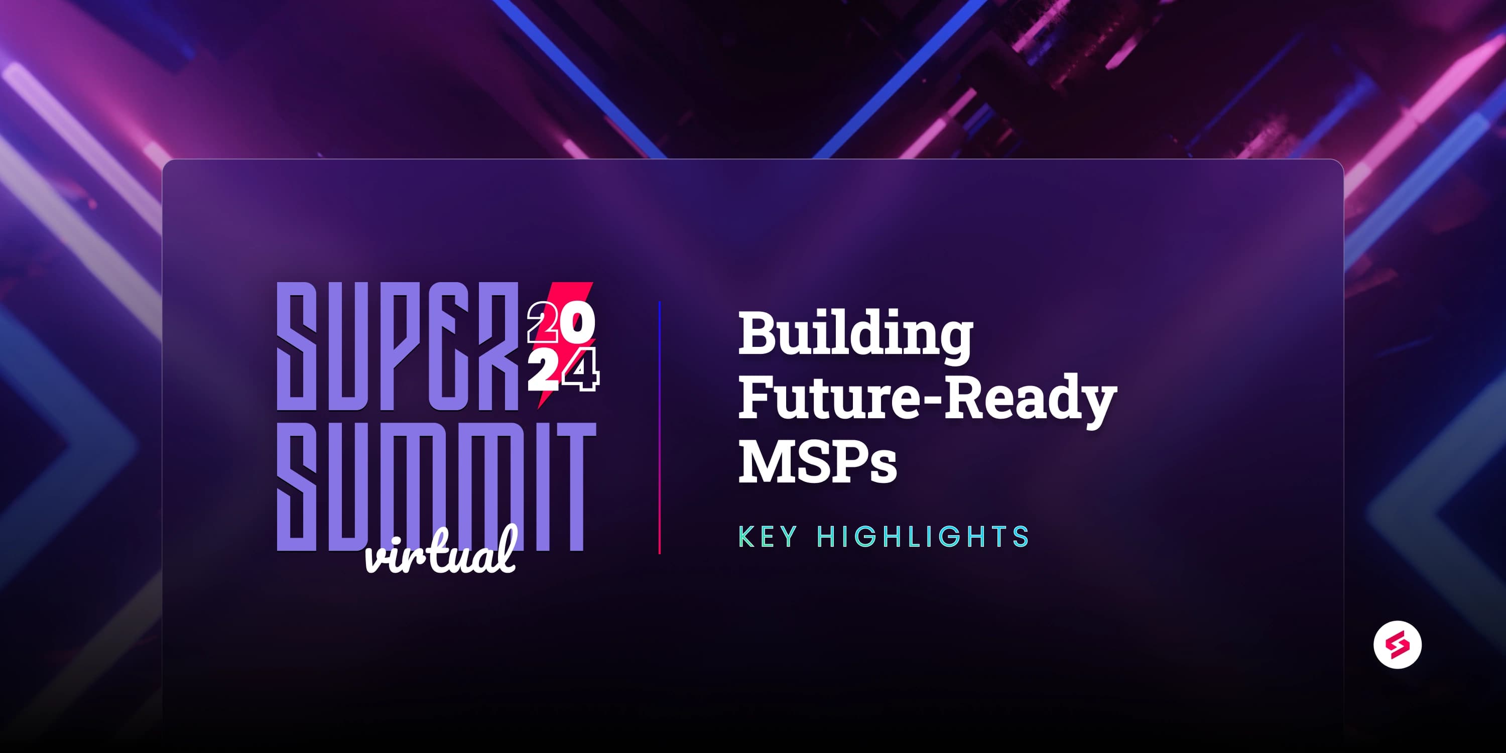 Blog Insights from SuperSummit Virtual ‘24-01.png