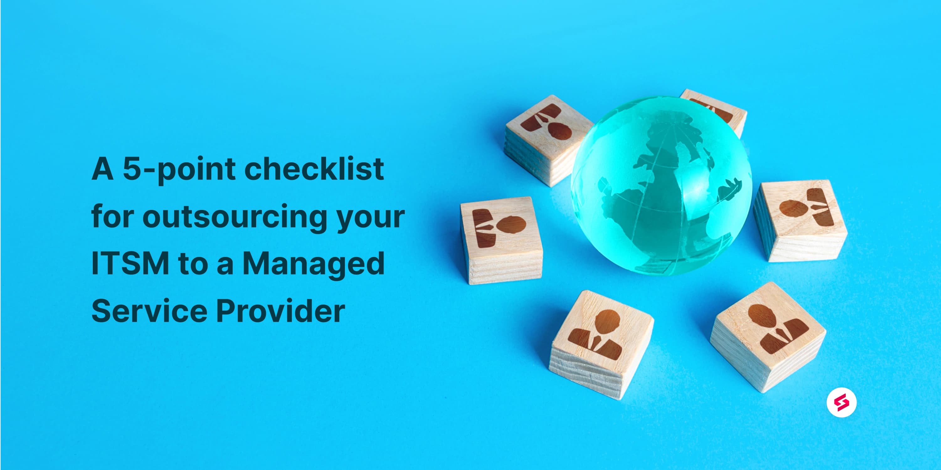 A 5-point checklist for outsourcing your ITSM to a Managed Service Provider.jpg