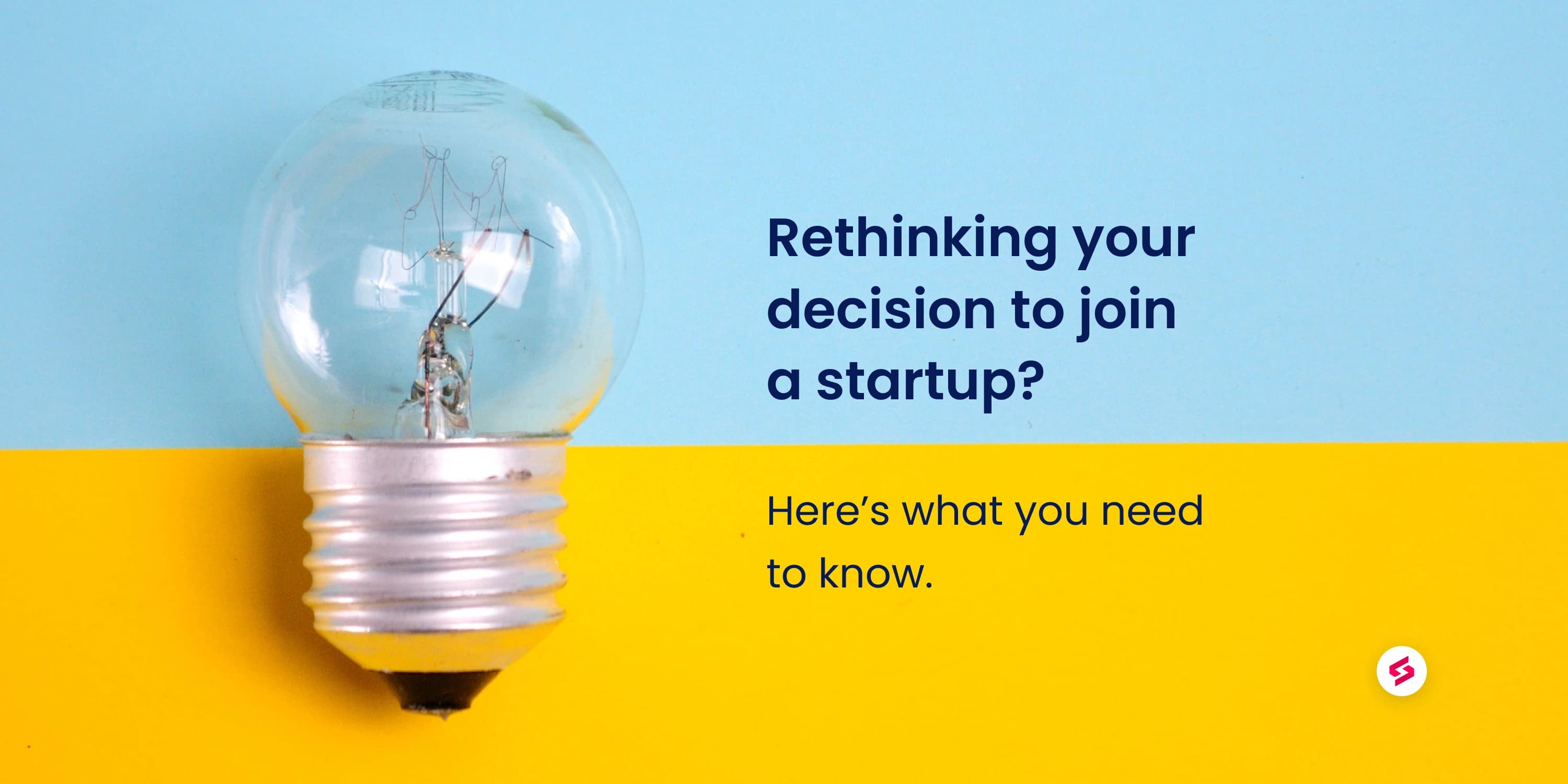 Rethinking your decision to join a startup_ Here-s what you need to know