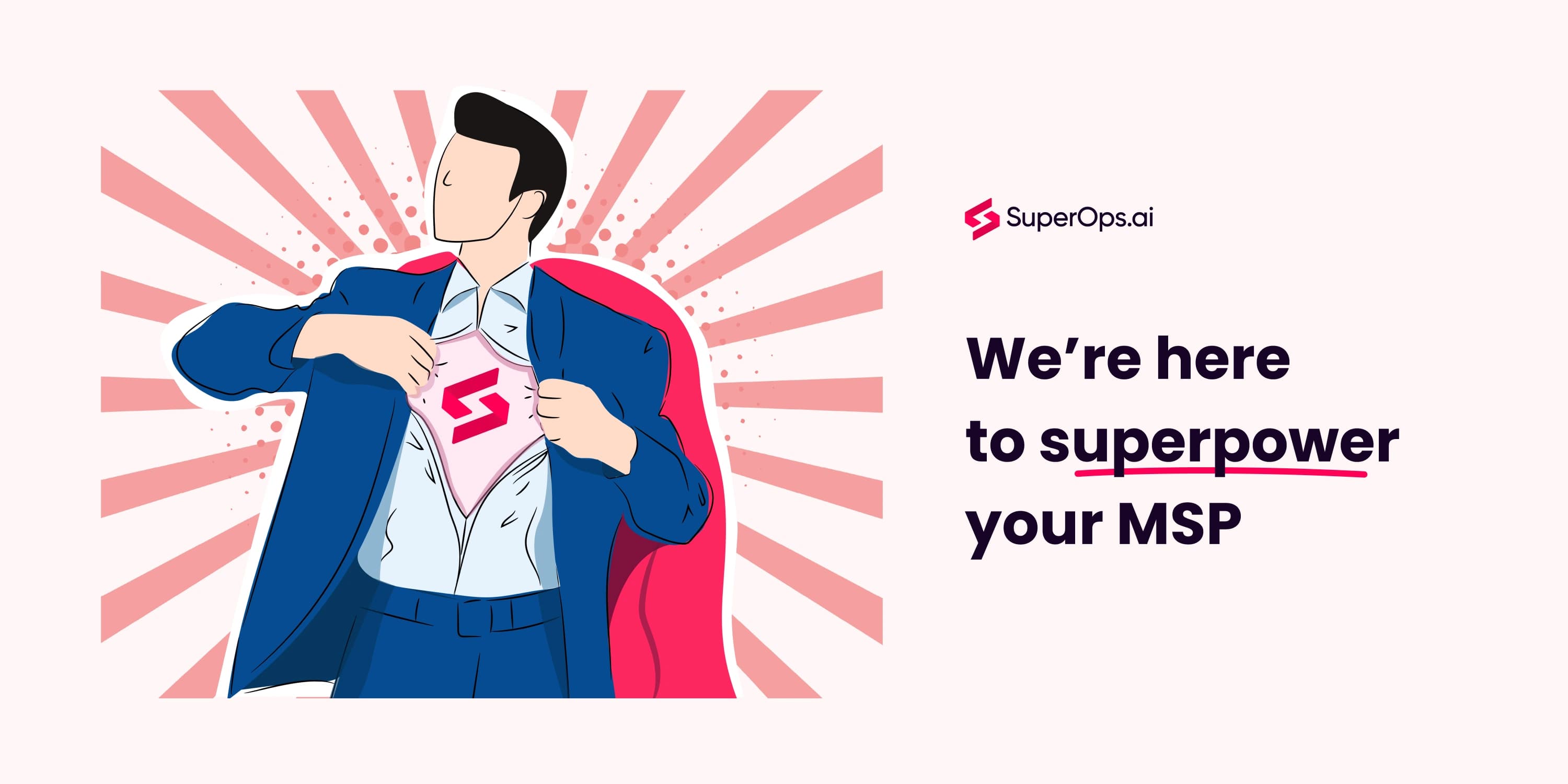 SuperOps.ai is here to superpower your MSP.jpg