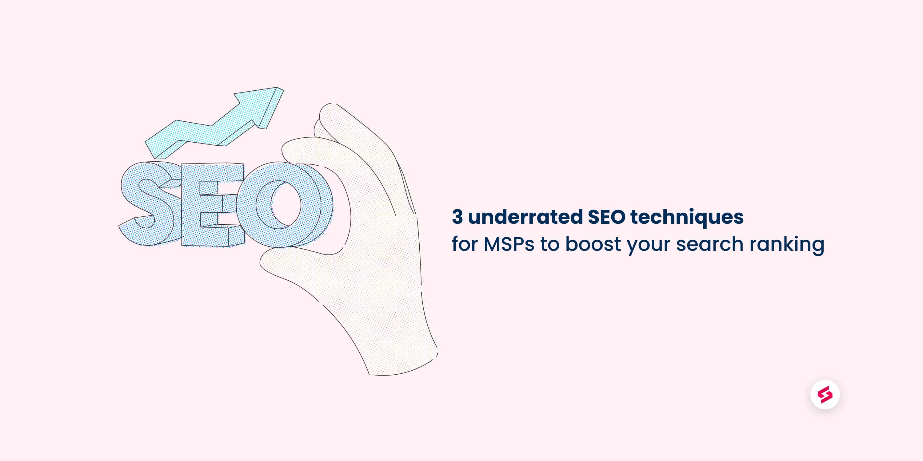 3 underrated SEO techniques for MSPs to boost your search ranking_01.jpeg