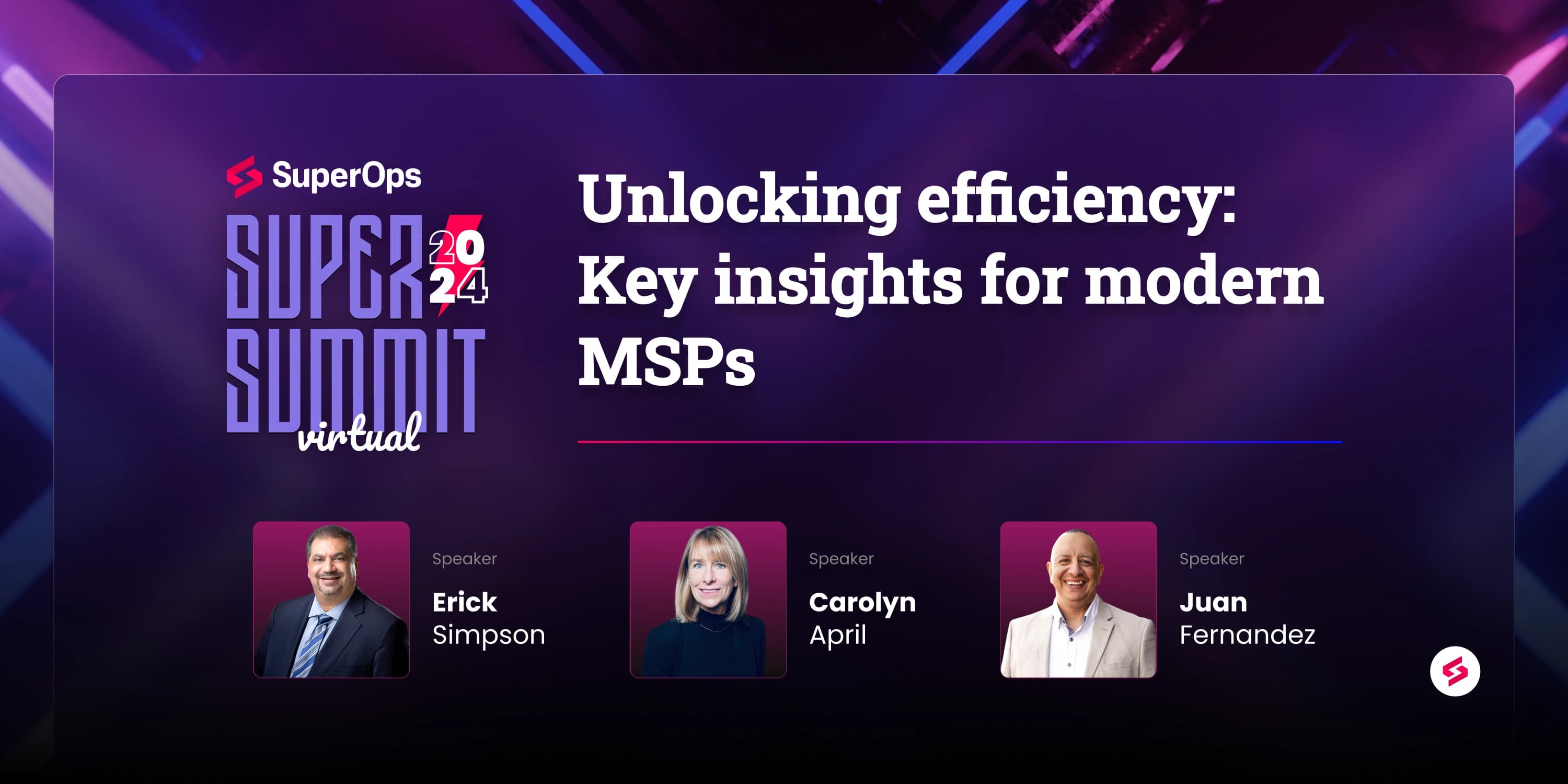 Blog - Unlocking efficiency_ Key insights for modern MSPs - SuperSummit Virtual ‘24.png