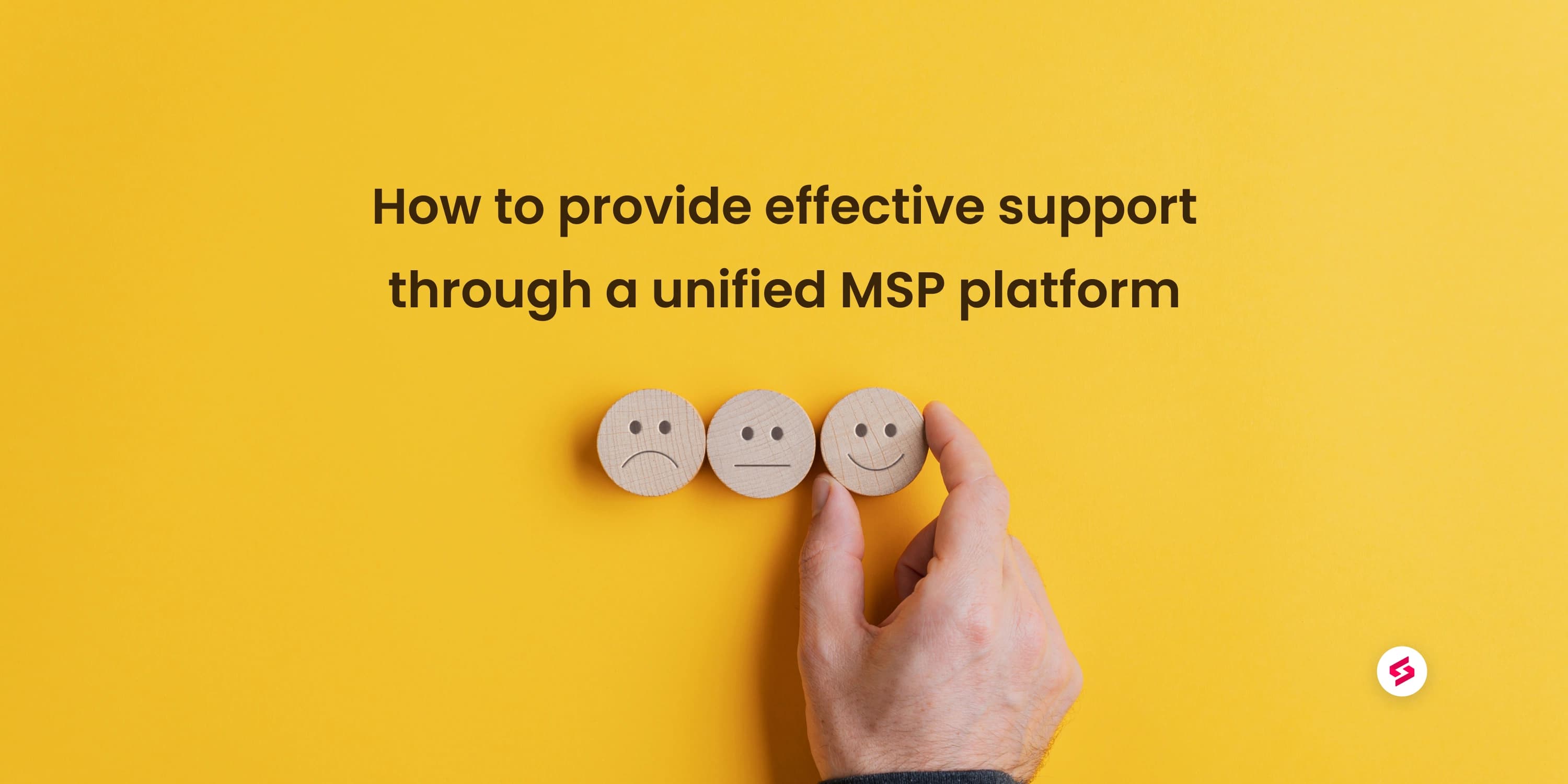 How to provide effective support through a unified MSP platform.jpg
