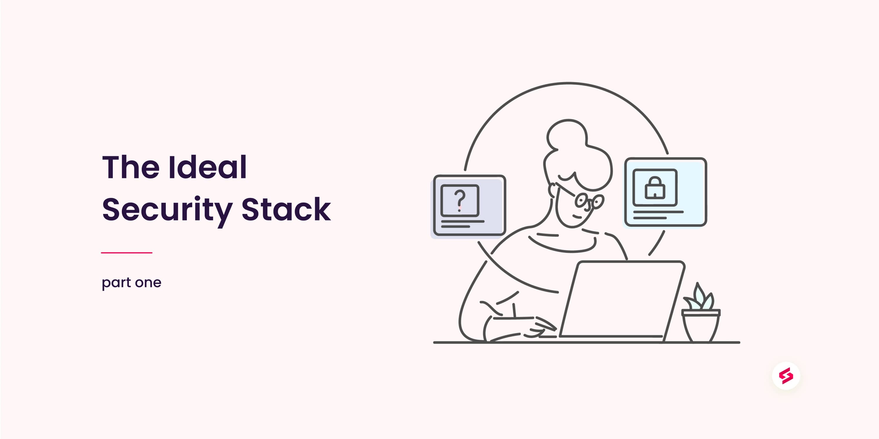 The Ideal Security Stack - Part One.jpg