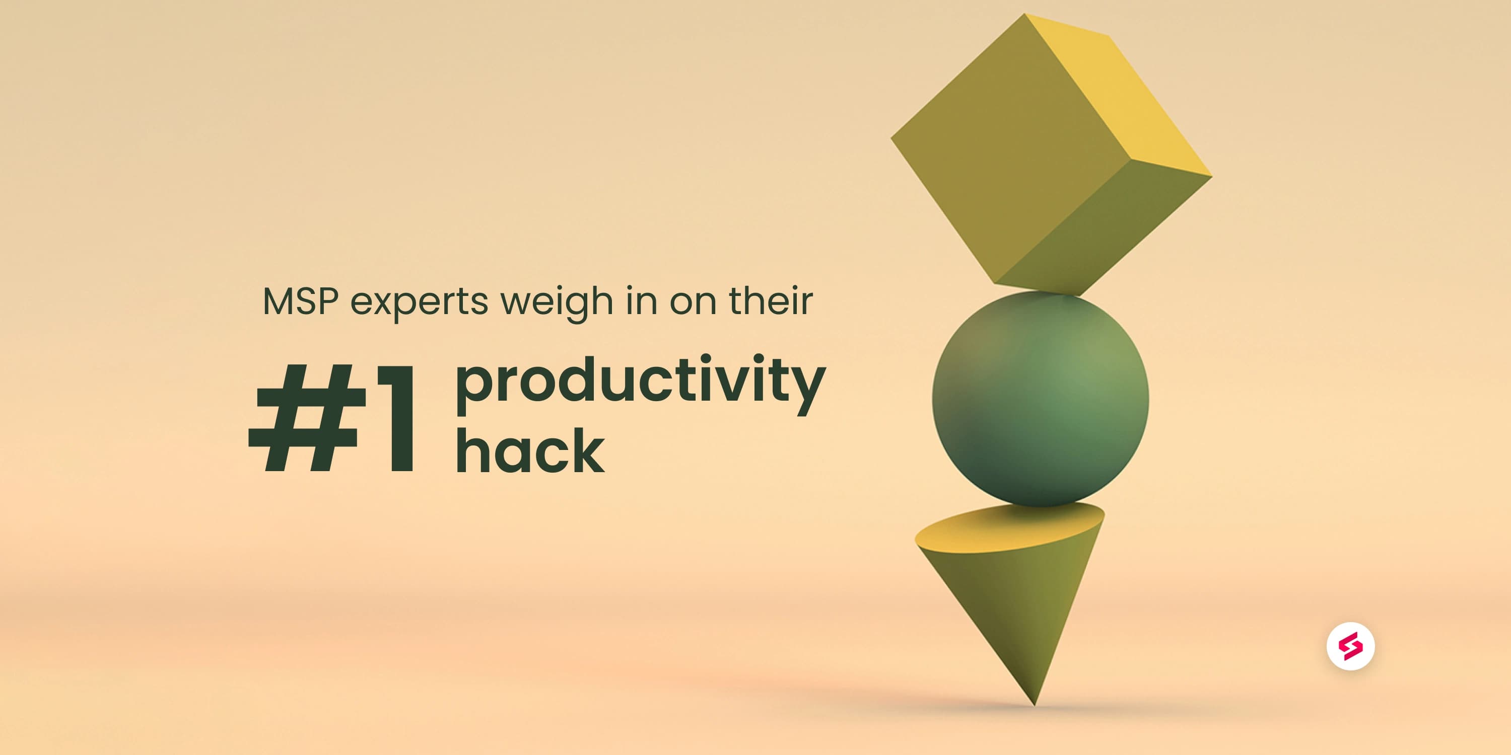 MSP experts weigh in on their -1 productivity hack (1).jpg