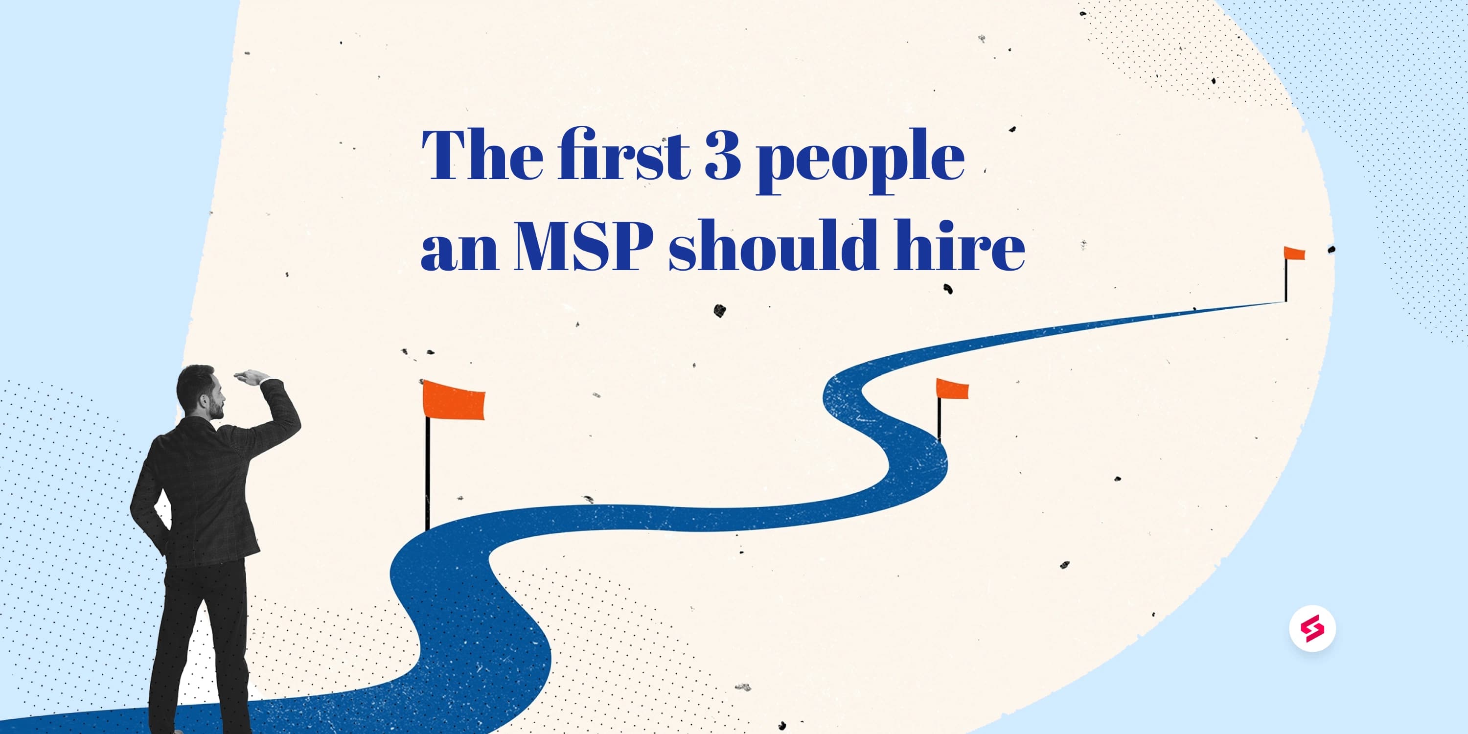 The first 3 people an MSP should hire.jpg