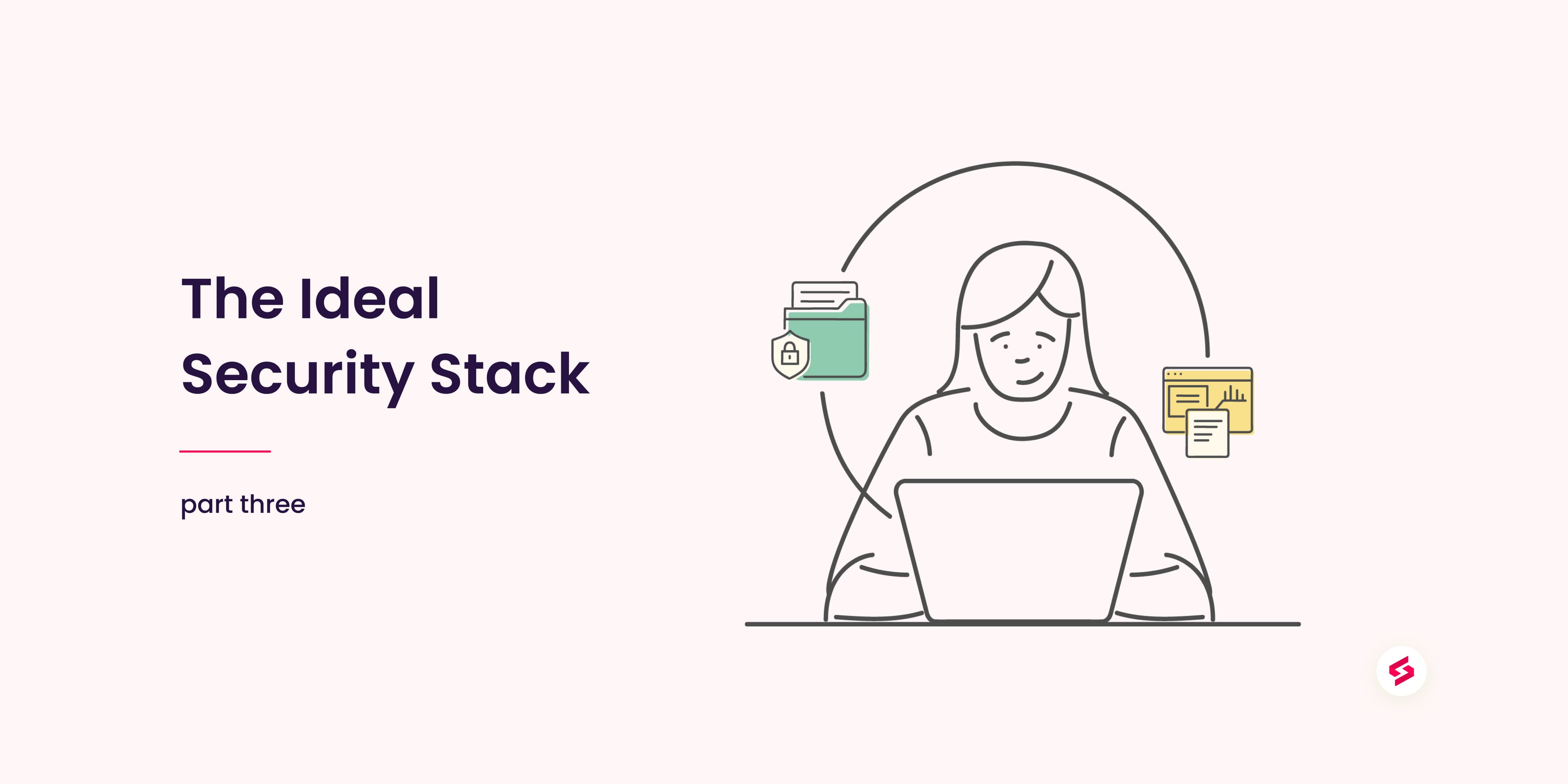 The Ideal Security Stack - Part three.jpg