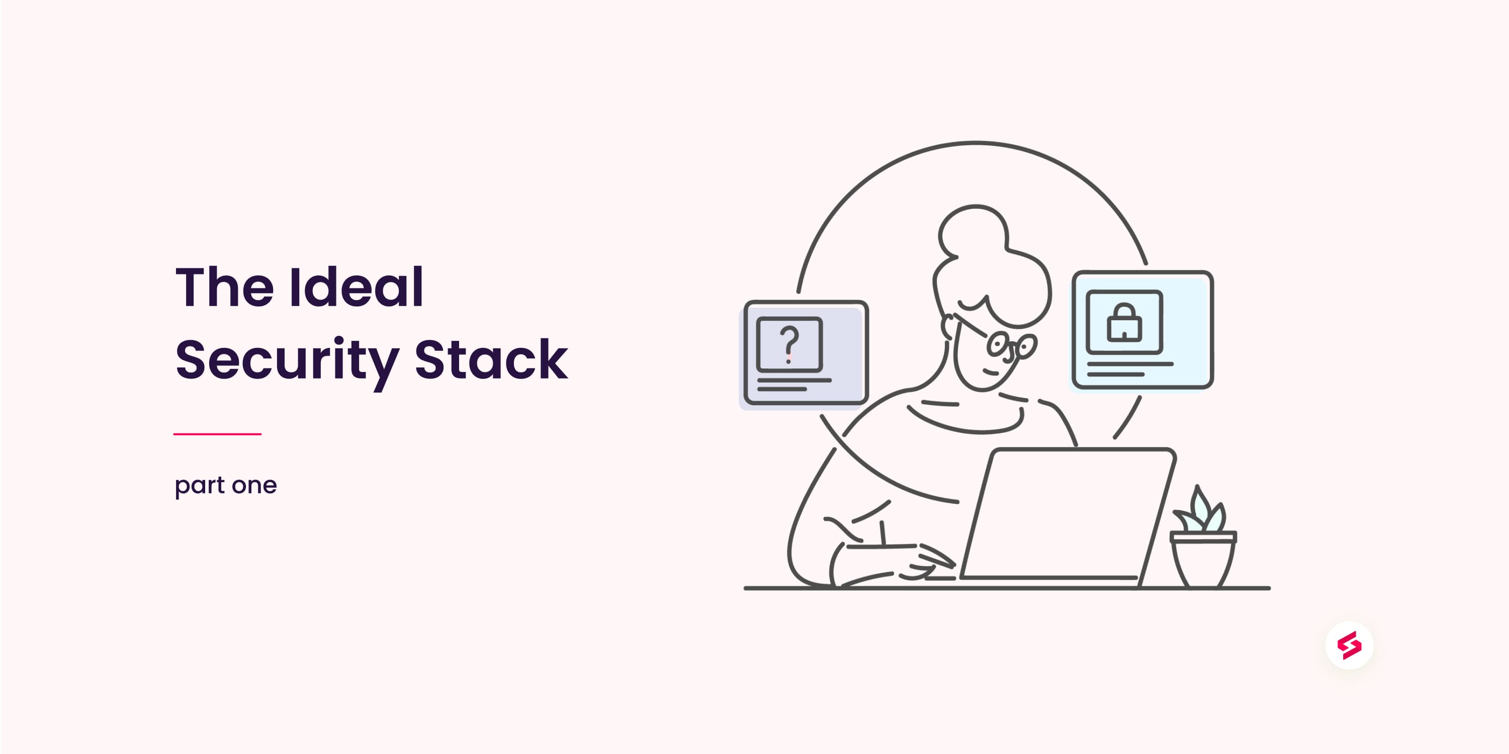 The Ideal Security Stack - Part One.jpg