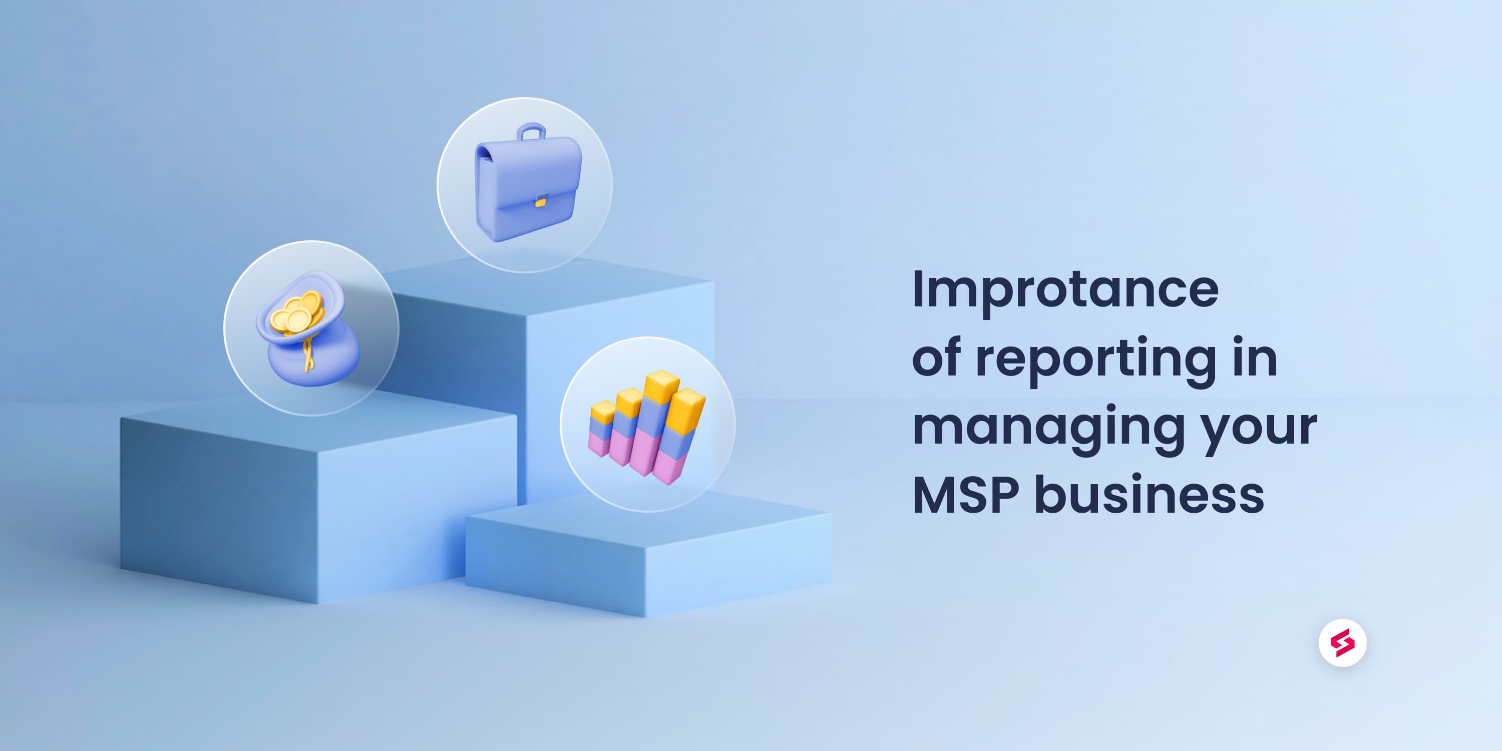 Importance-20of-20reporting-20in-20managing-20your-20MSP-20business.jpg