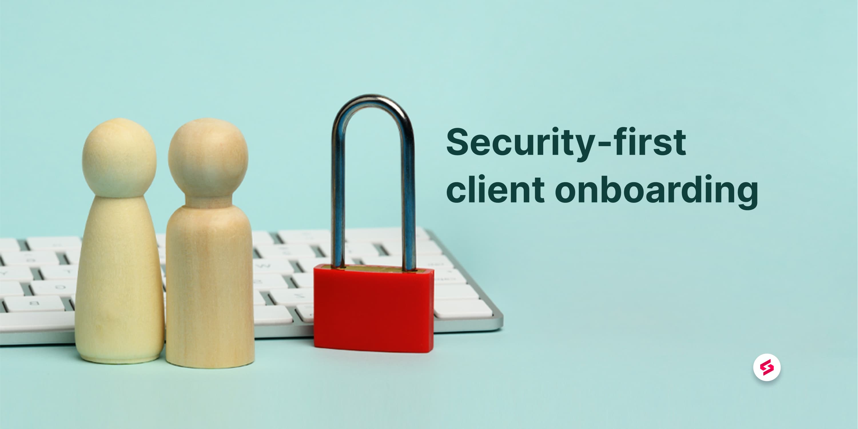 Security-first client onboarding.jpg