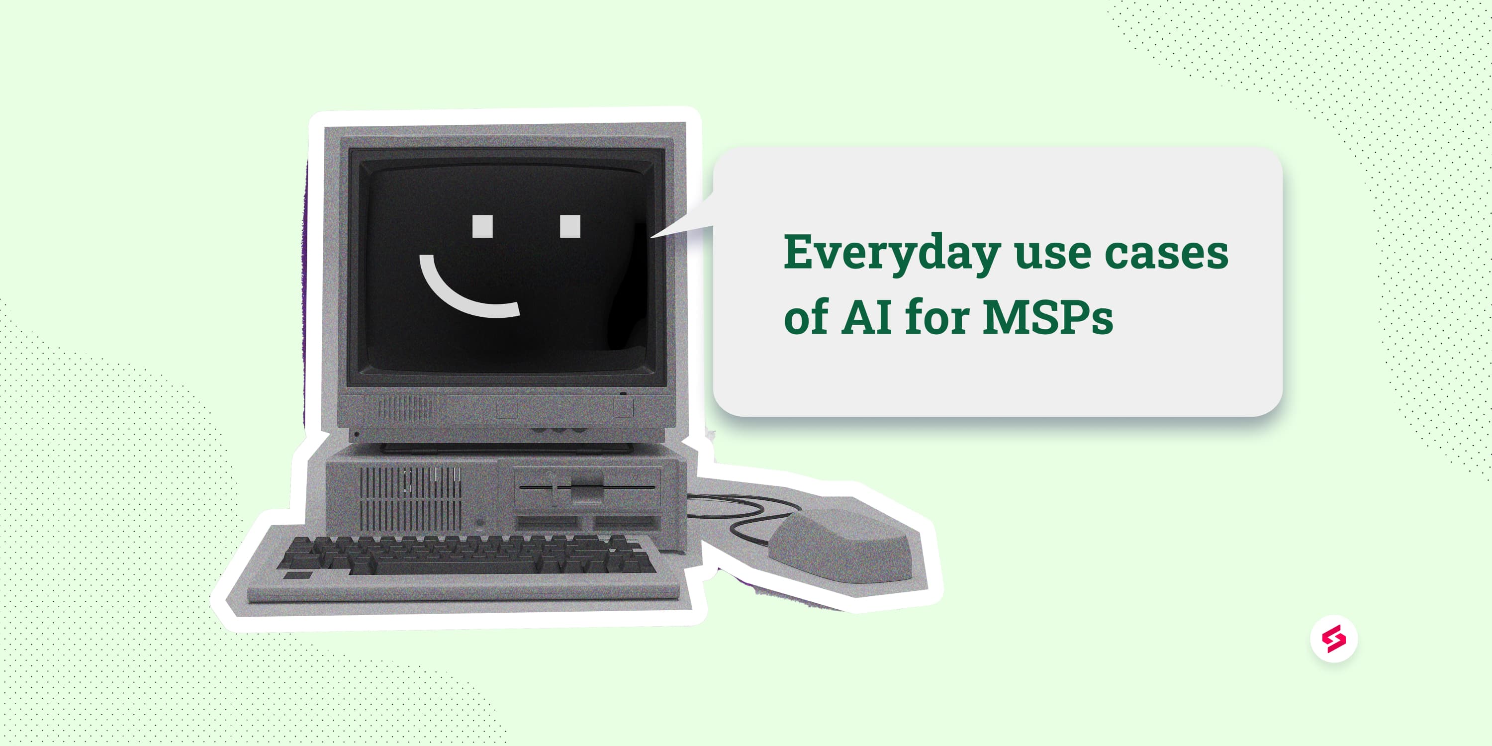 Everyday use cases of AI for MSPs.jpg