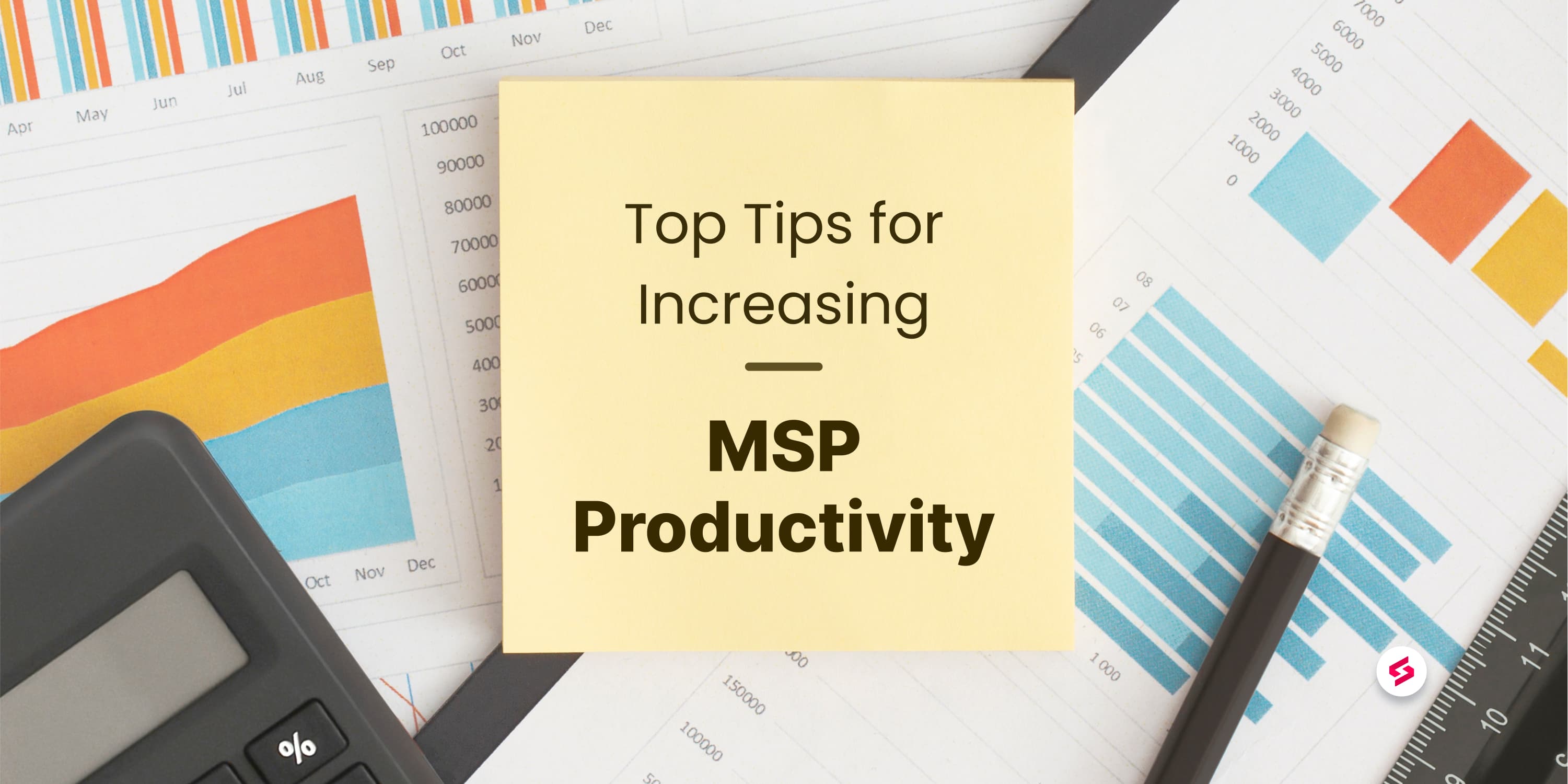 Top Tips for Increasing MSP Productivity.jpg